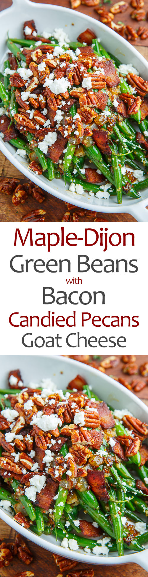 Maple Dijon Green Beans with Bacon, Candied Pecans and Goat Cheese