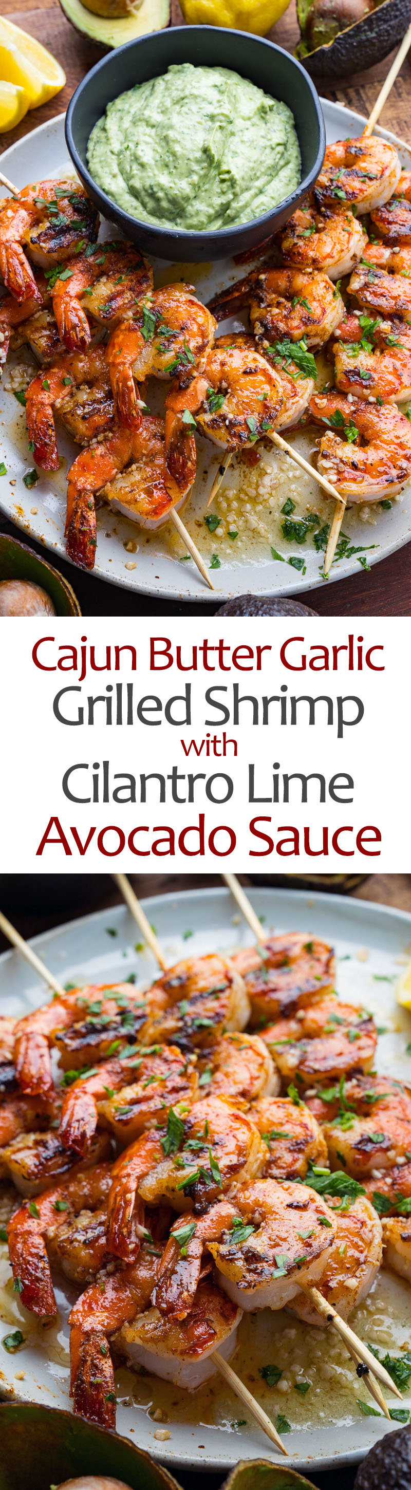 Cajun Butter Garlic Grilled Shrimp with Cilantro Lime Avocado Sauce